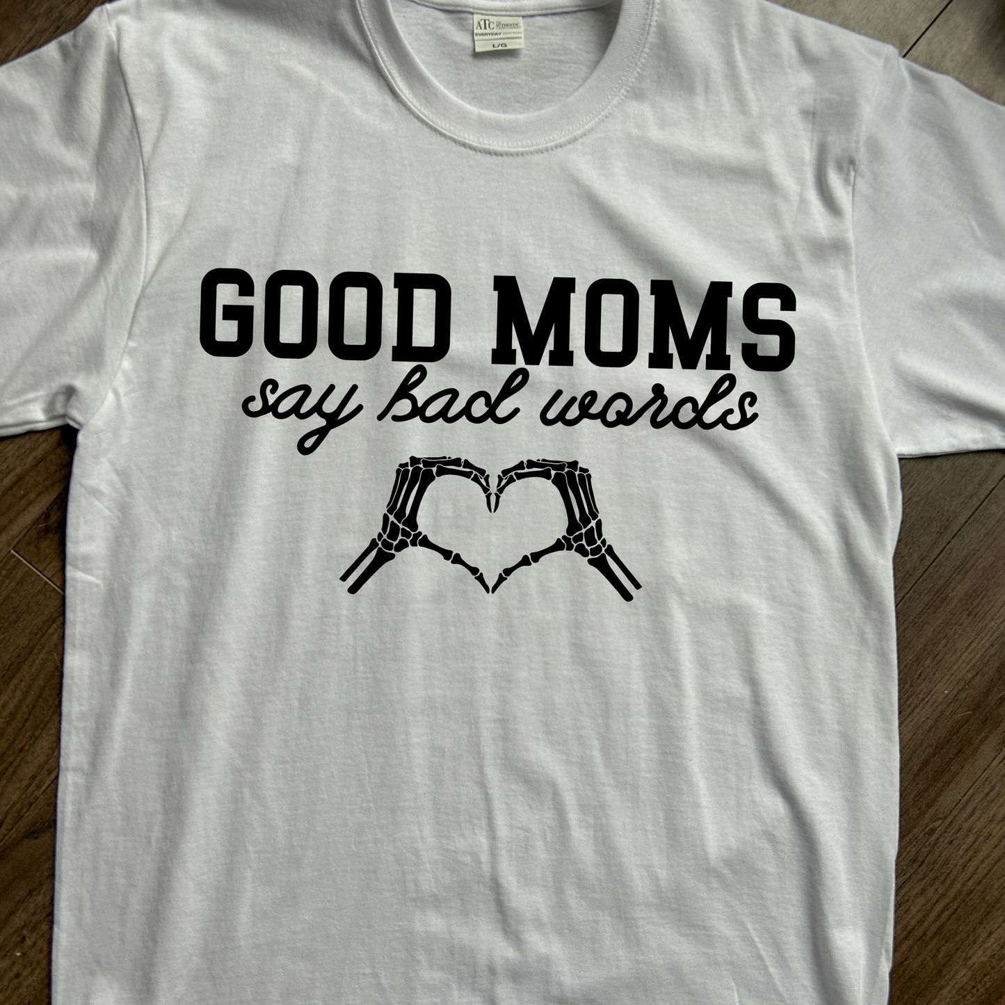 Good Moms Say Bad Words T-Shirt
