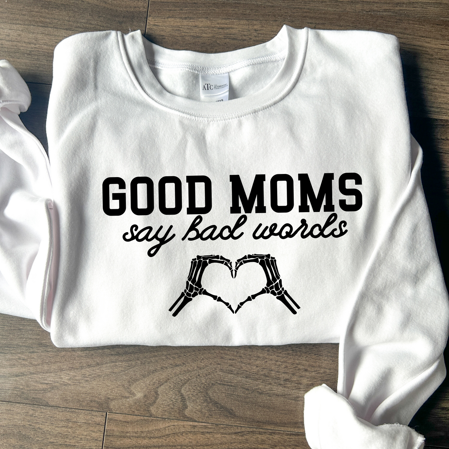 Good Moms Say Bad Words Crewneck