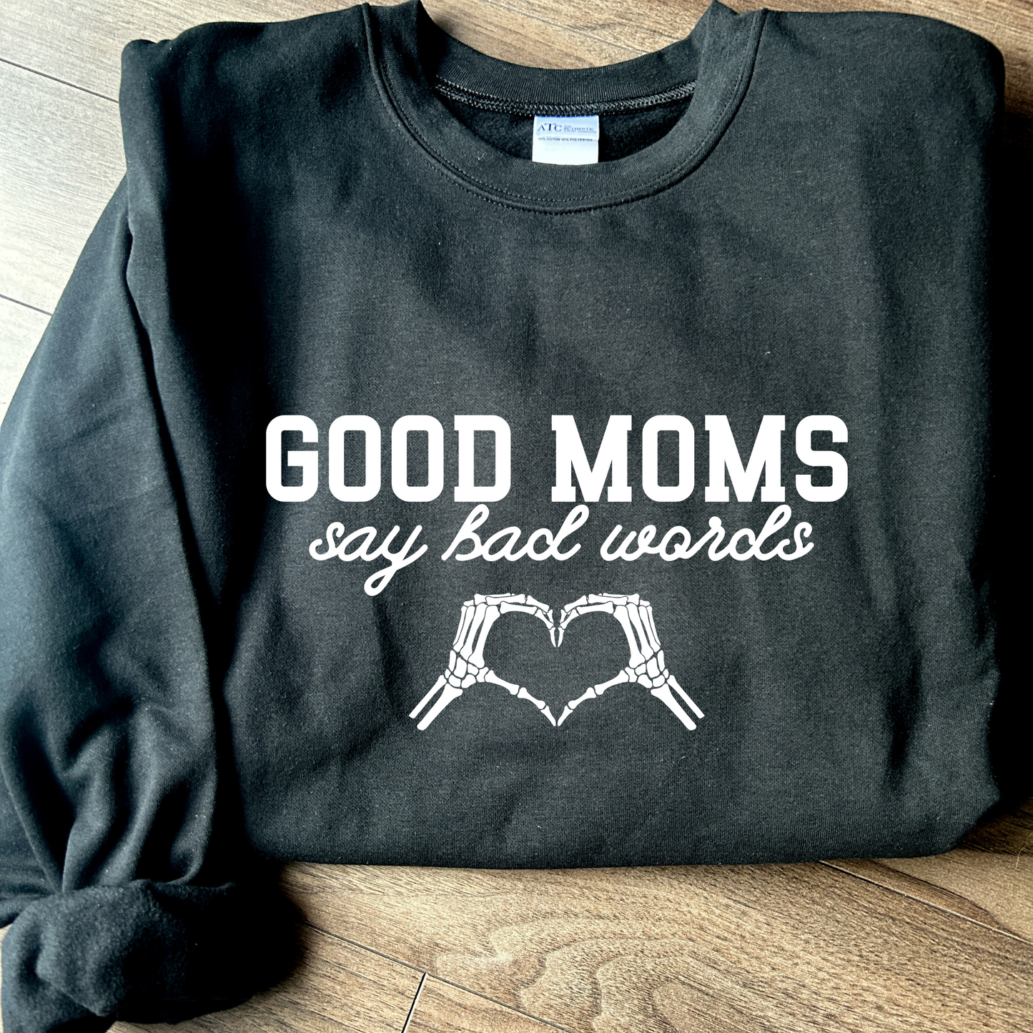 Good Moms Say Bad Words Crewneck