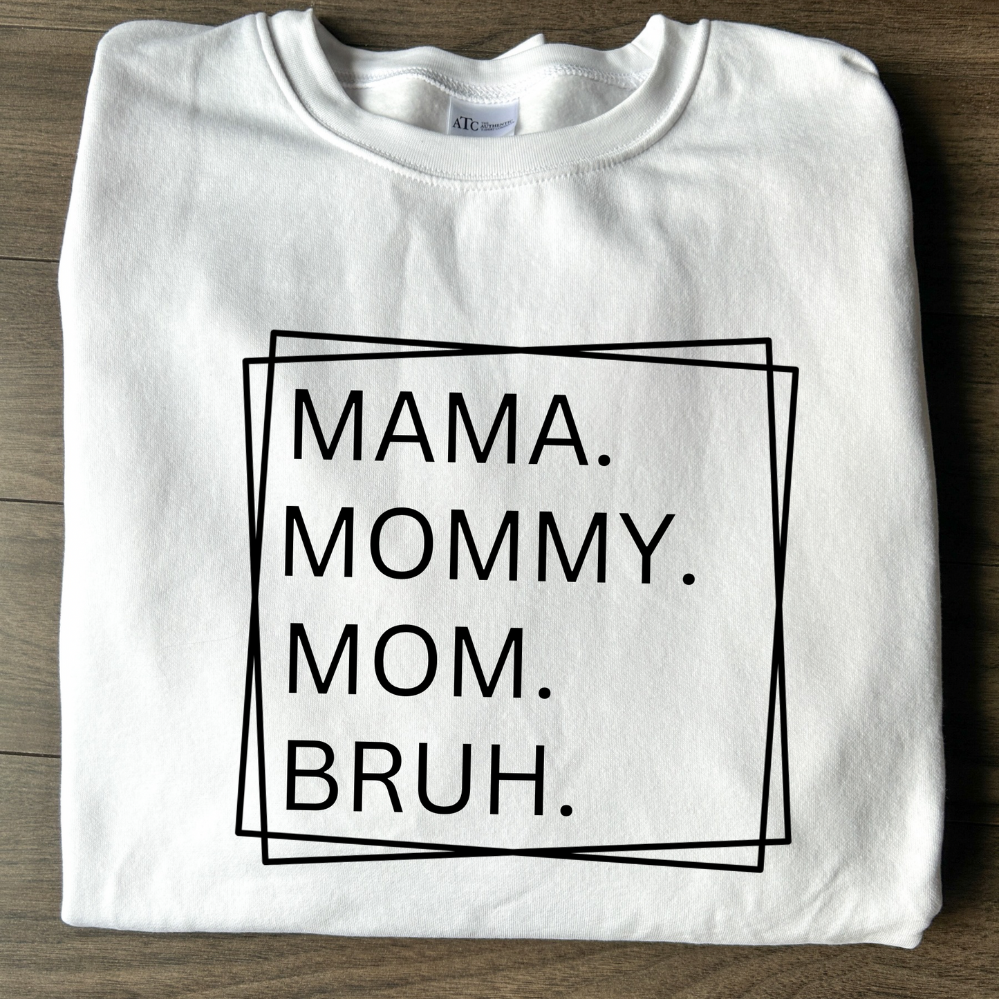 Mama/Bruh Crewneck