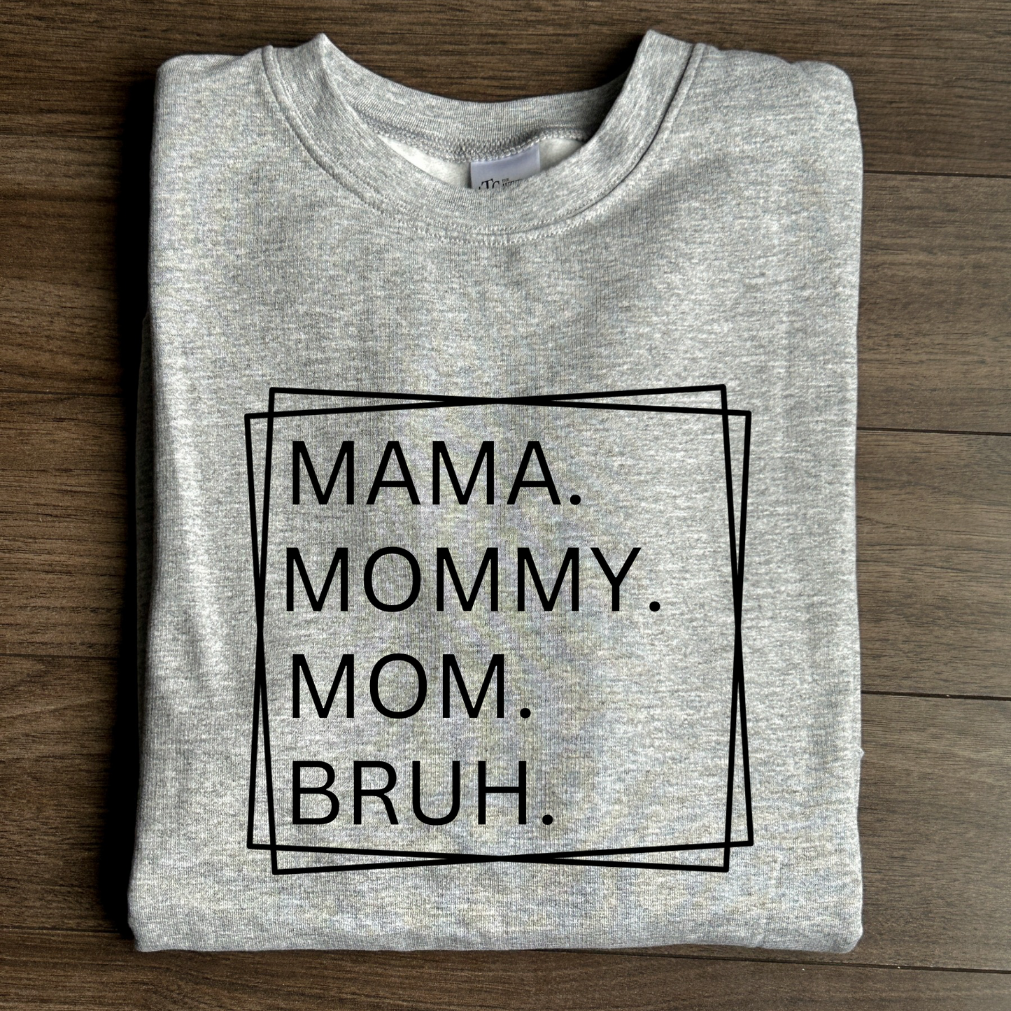 Mama/Bruh Crewneck
