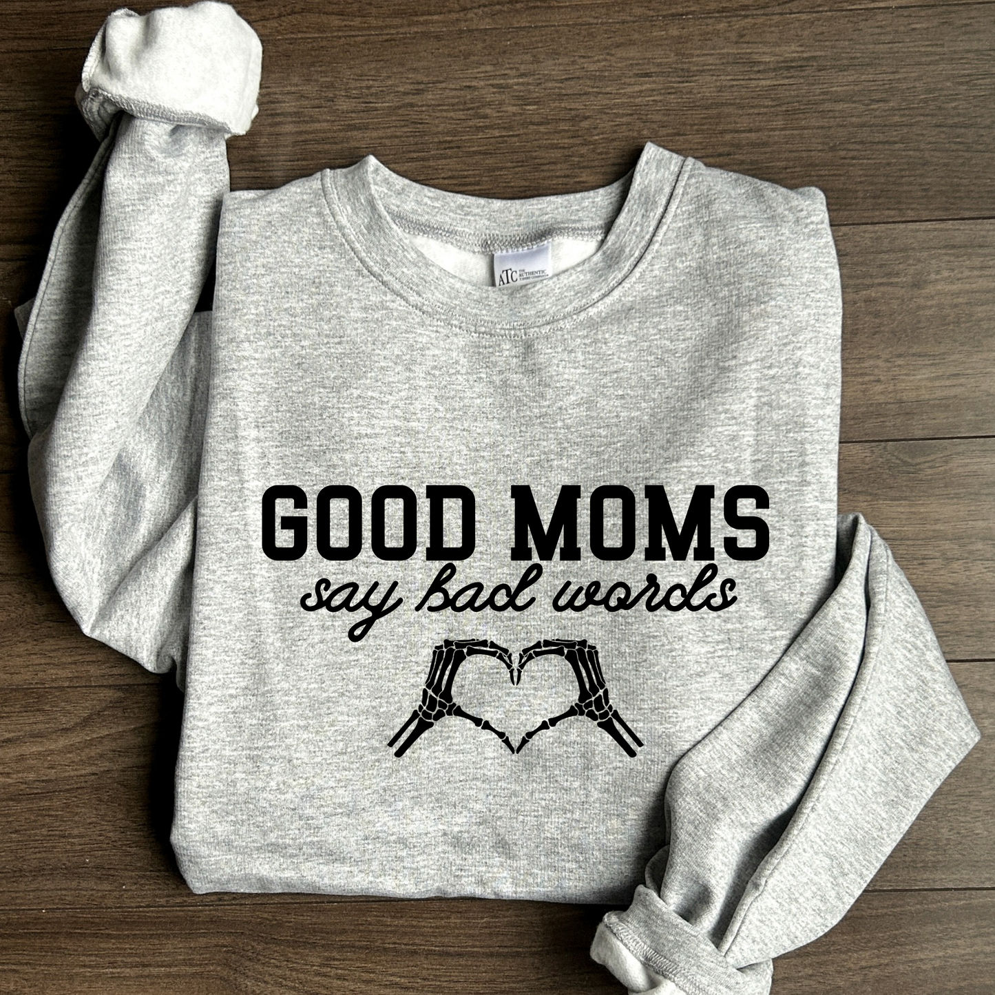 Good Moms Say Bad Words Crewneck