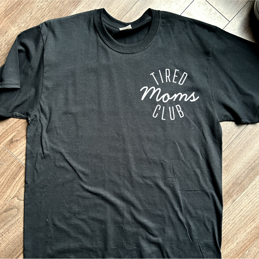 Tired Moms Club T-Shirt