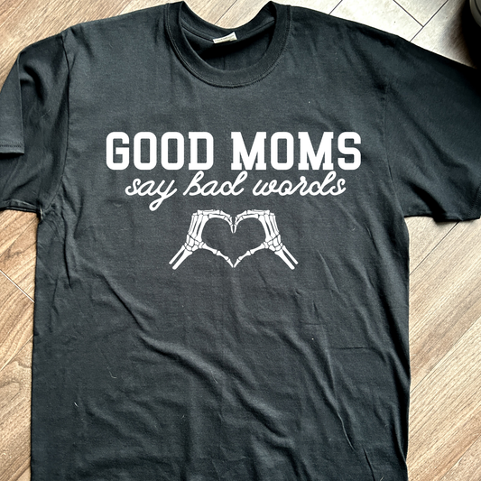 Good Moms Say Bad Words T-Shirt