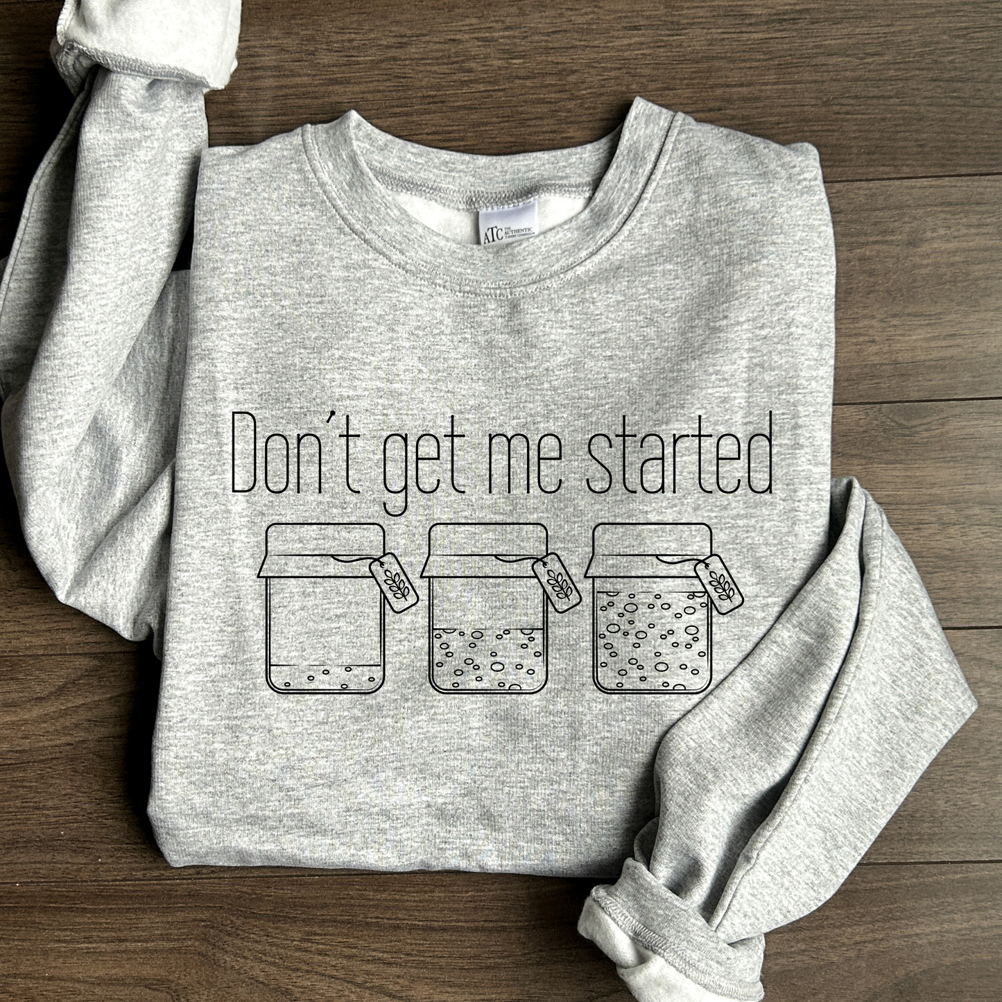 Don’t Get Me Started Crewneck