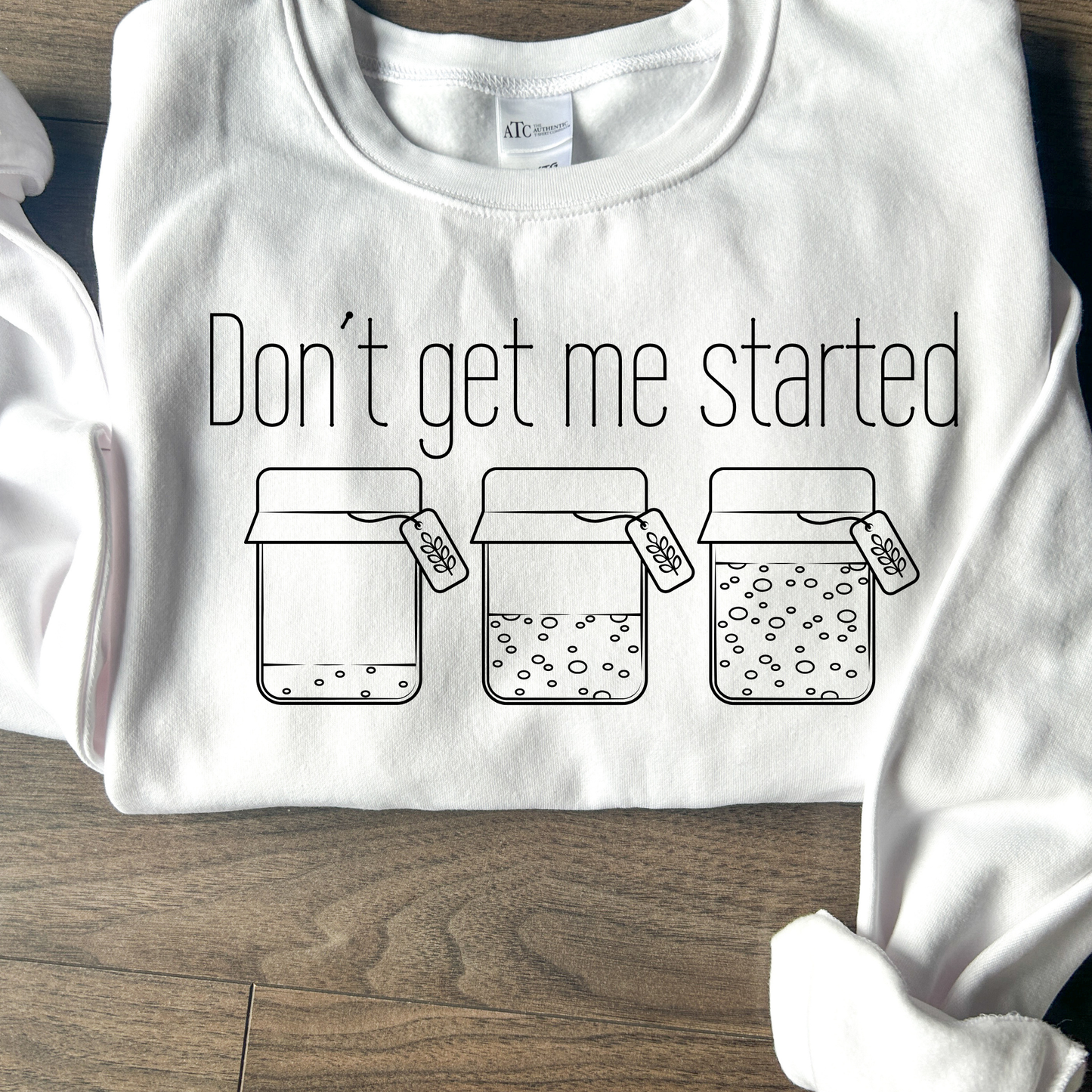 Don’t Get Me Started Crewneck